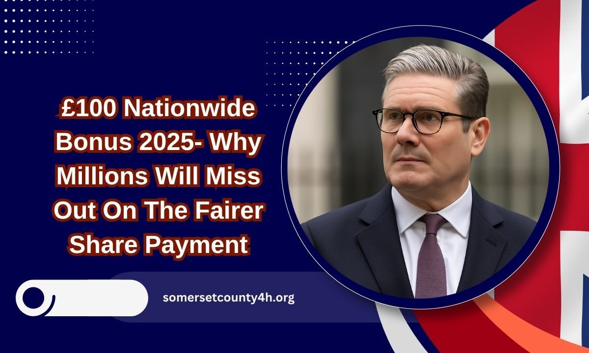 £100 Nationwide Bonus 2025- Why Millions Will Miss Out On The Fairer Share Payment