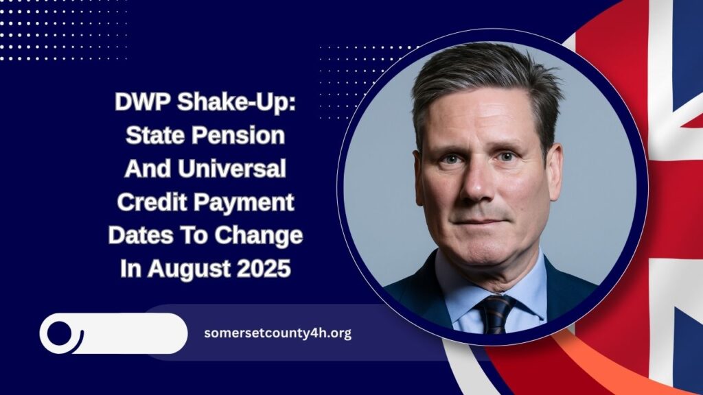 DWP Shake-Up: State Pension And Universal Credit Payment Dates To Change In August 2025